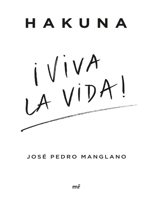 Title details for Hakuna ¡Viva la vida! by José Pedro Manglano - Available